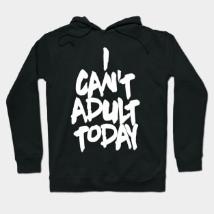 OTE Cant adult today Hoodie